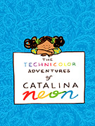 The Technicolor Adventures of Catalina Neon